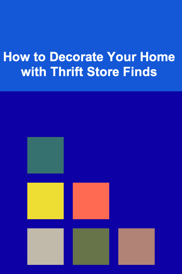 How to Decorate Your Home with Thrift Store Finds