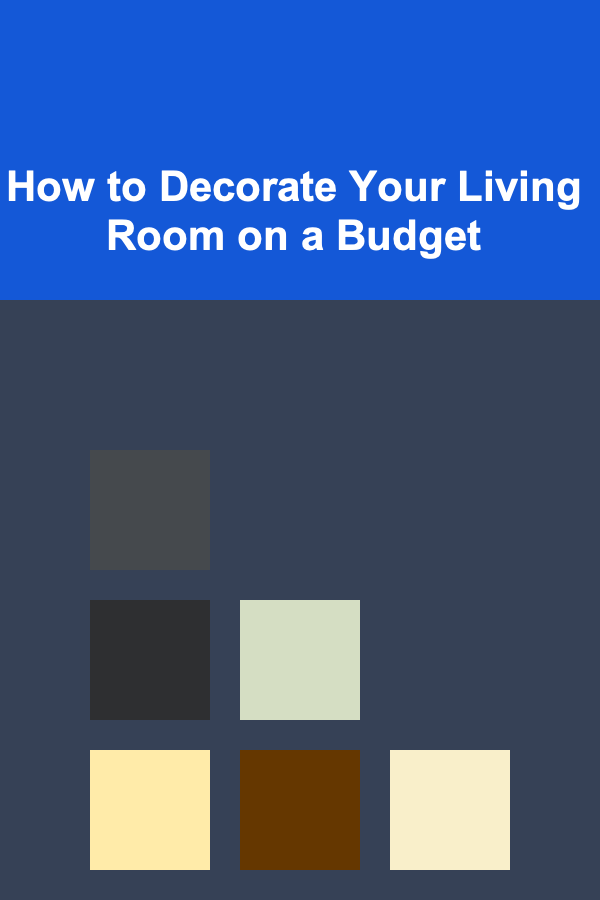 How to Decorate Your Living Room on a Budget