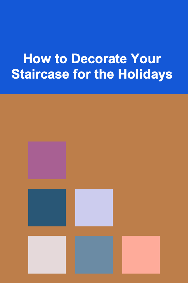 How to Decorate Your Staircase for the Holidays