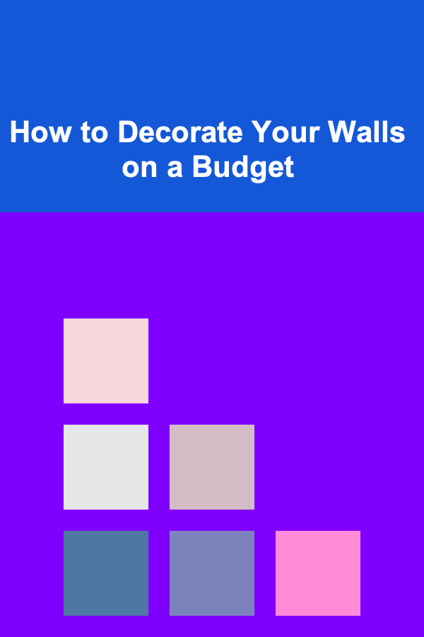 How to Decorate Your Walls on a Budget