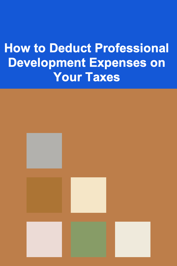 How to Deduct Professional Development Expenses on Your Taxes