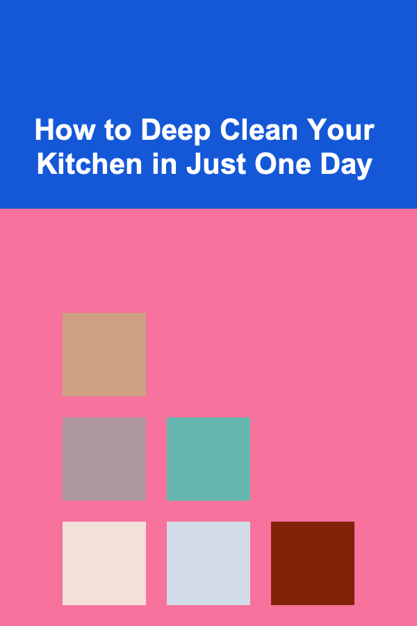 How to Deep Clean Your Kitchen in Just One Day