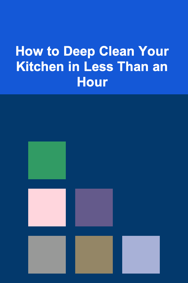 How to Deep Clean Your Kitchen in Less Than an Hour