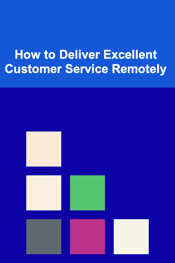 How to Deliver Excellent Customer Service Remotely
