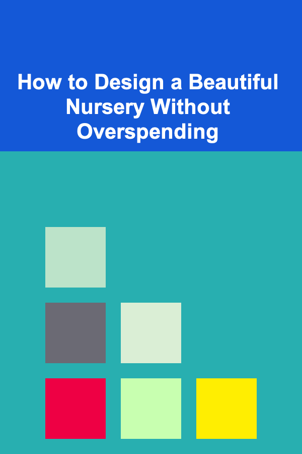 How to Design a Beautiful Nursery Without Overspending