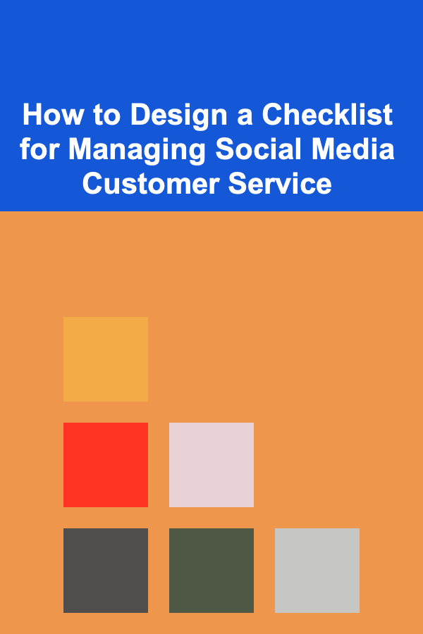 How to Design a Checklist for Managing Social Media Customer Service