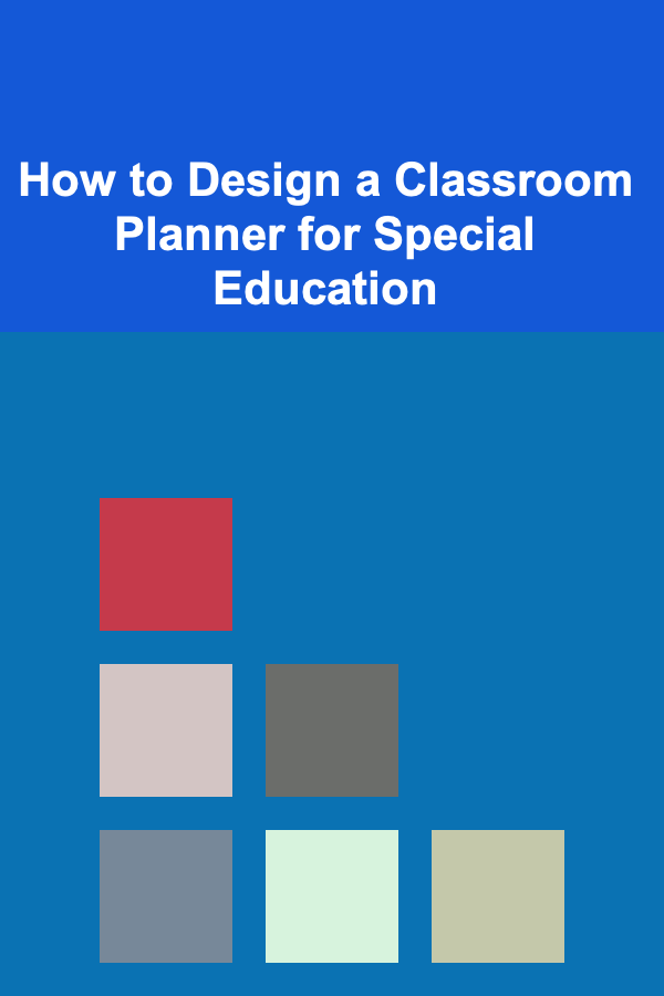 How to Design a Classroom Planner for Special Education