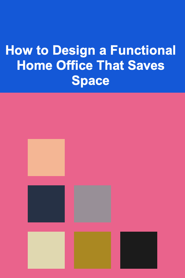 How to Design a Functional Home Office That Saves Space