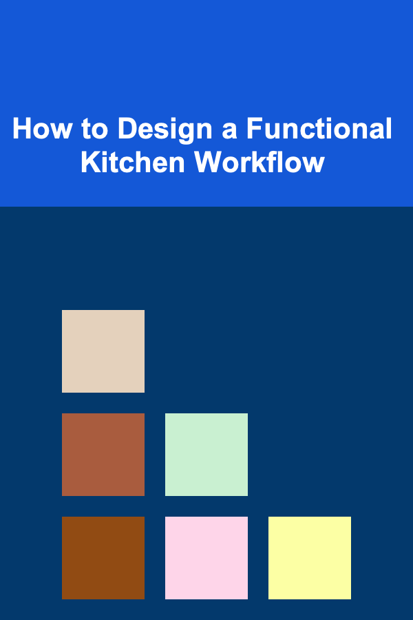 How to Design a Functional Kitchen Workflow
