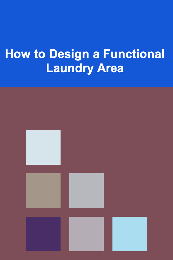 How to Design a Functional Laundry Area