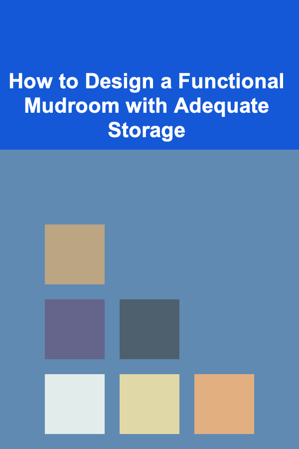 How to Design a Functional Mudroom with Adequate Storage