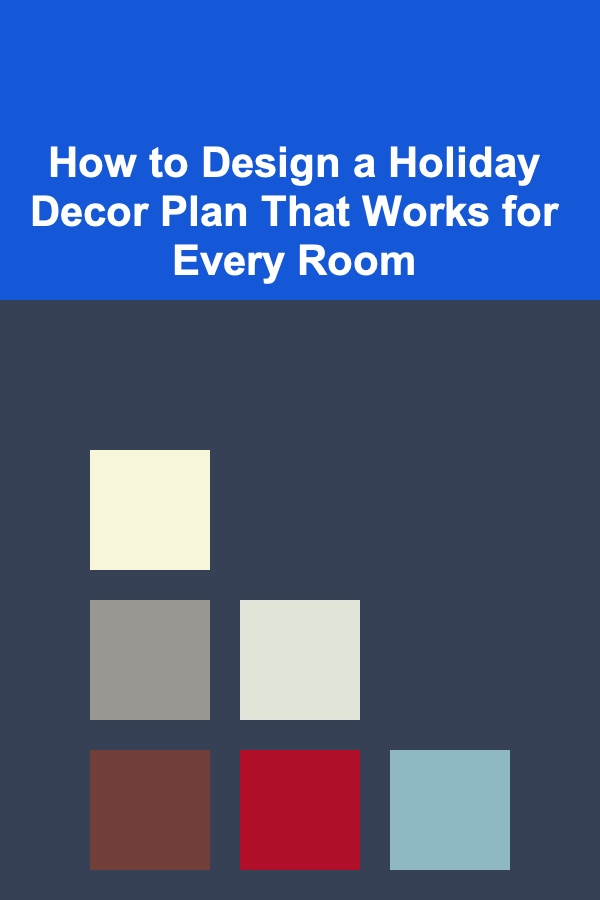 How to Design a Holiday Decor Plan That Works for Every Room