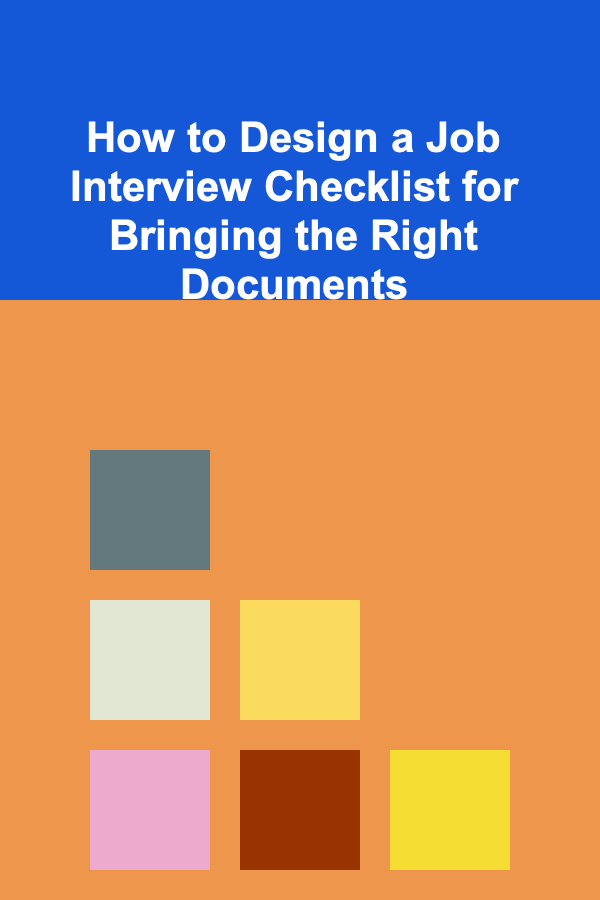 How to Design a Job Interview Checklist for Bringing the Right Documents