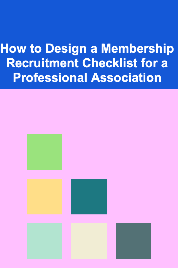 How to Design a Membership Recruitment Checklist for a Professional Association