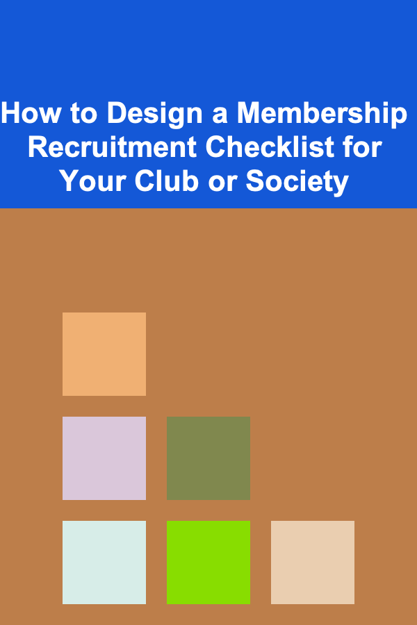 How to Design a Membership Recruitment Checklist for Your Club or Society
