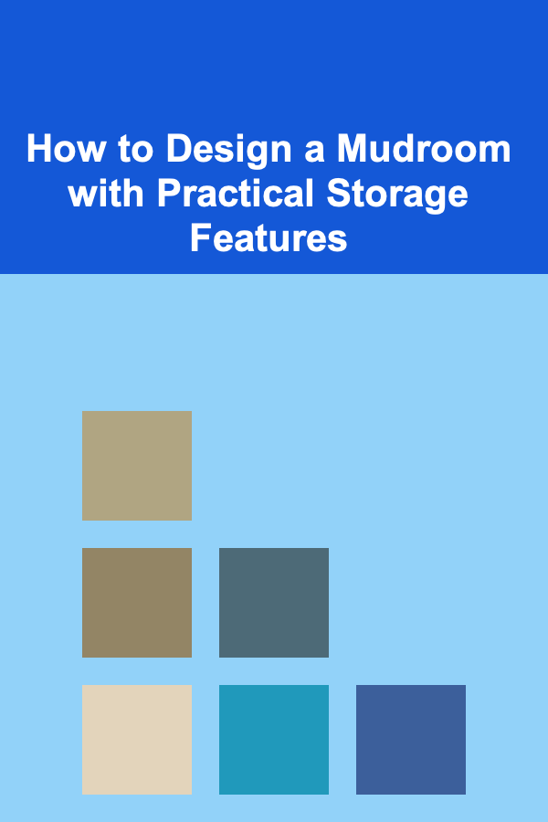 How to Design a Mudroom with Practical Storage Features