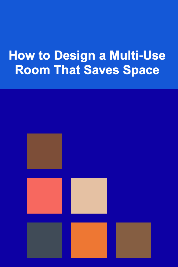 How to Design a Multi-Use Room That Saves Space