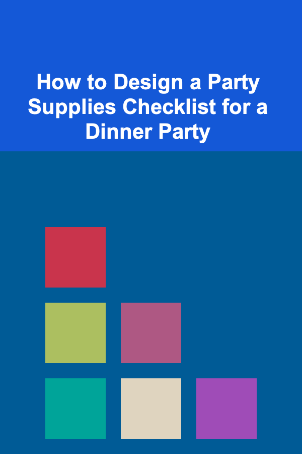 How to Design a Party Supplies Checklist for a Dinner Party