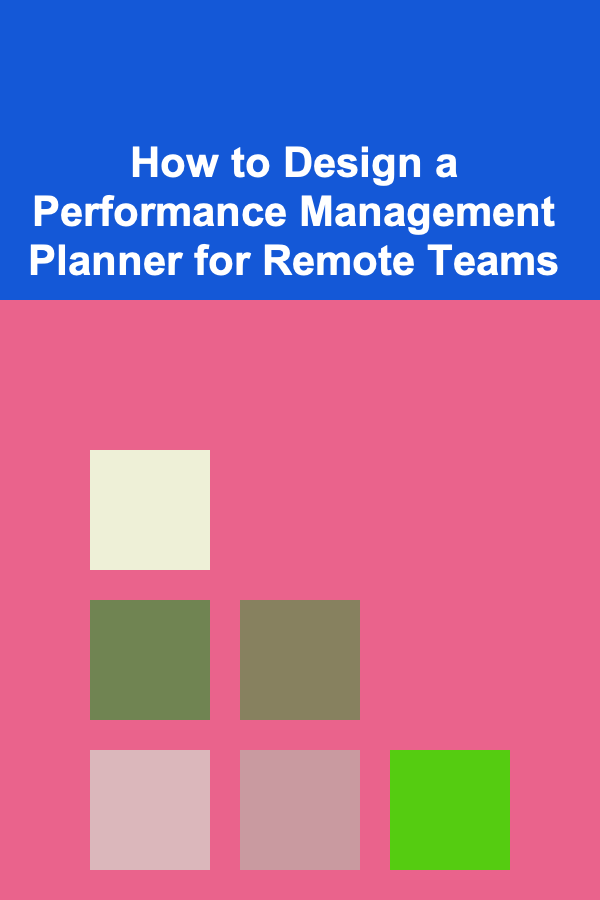 How to Design a Performance Management Planner for Remote Teams