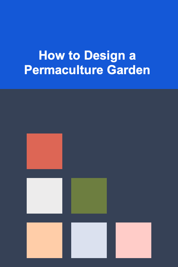How to Design a Permaculture Garden