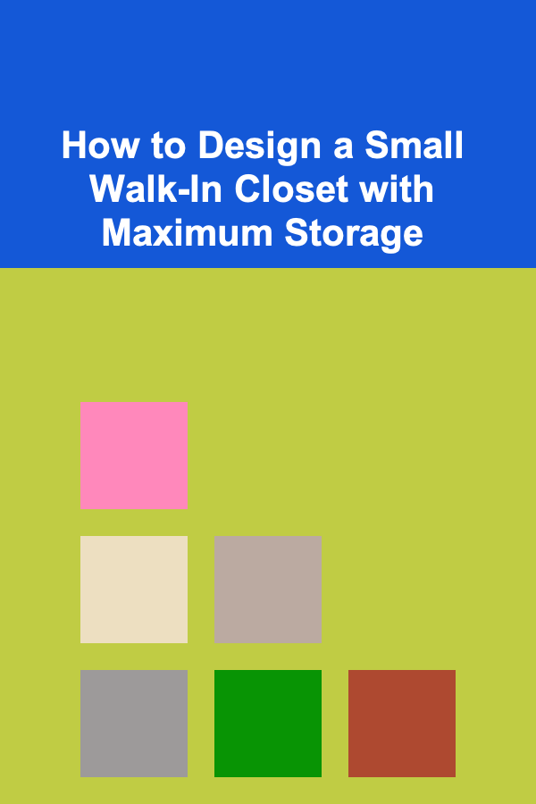 How to Design a Small Walk-In Closet with Maximum Storage