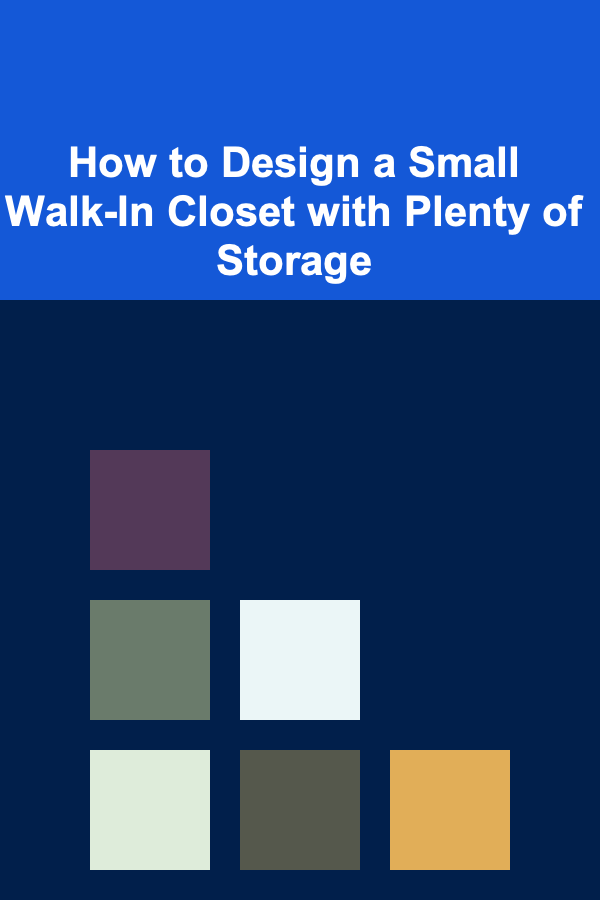 How to Design a Small Walk-In Closet with Plenty of Storage