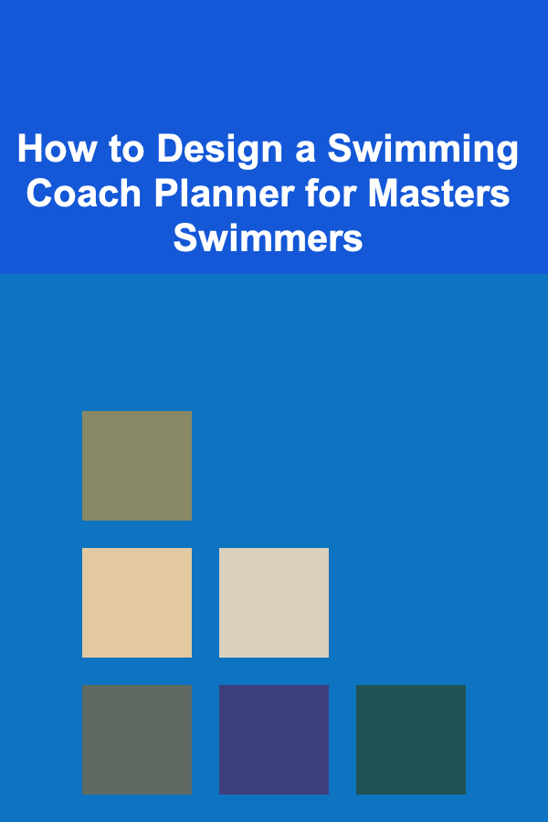 How to Design a Swimming Coach Planner for Masters Swimmers
