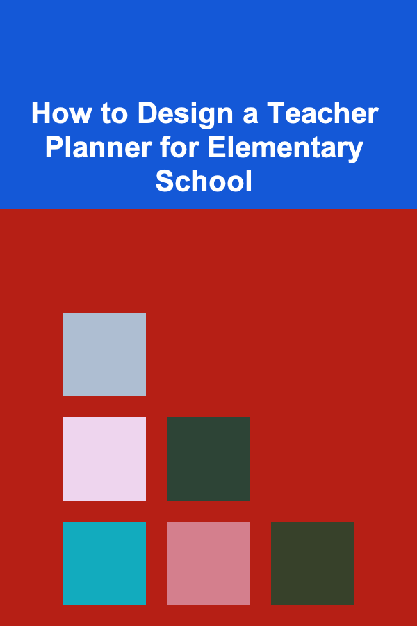 How to Design a Teacher Planner for Elementary School