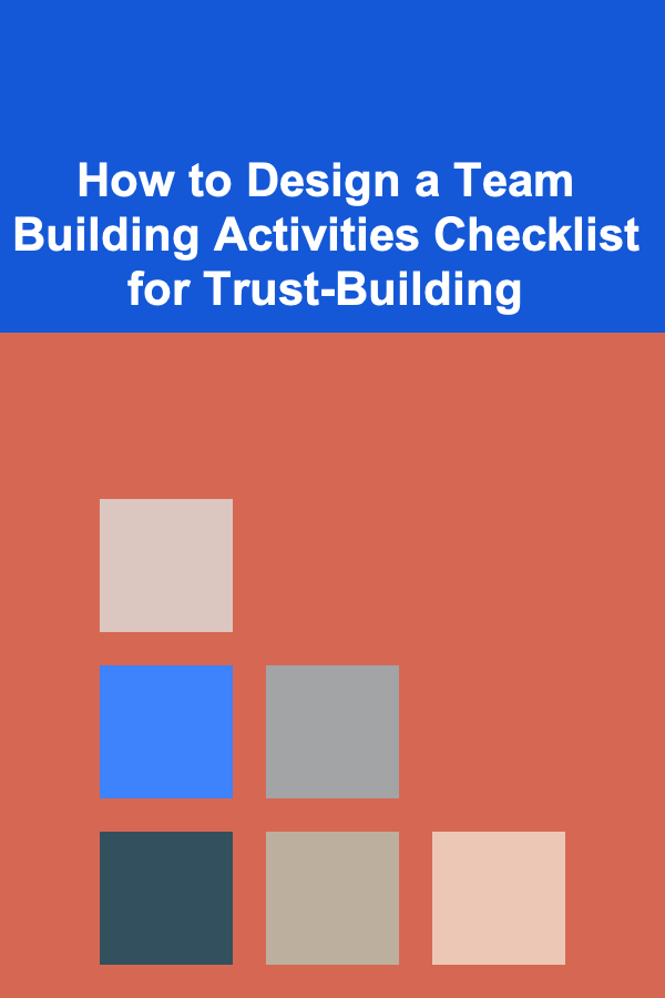 How to Design a Team Building Activities Checklist for Trust-Building