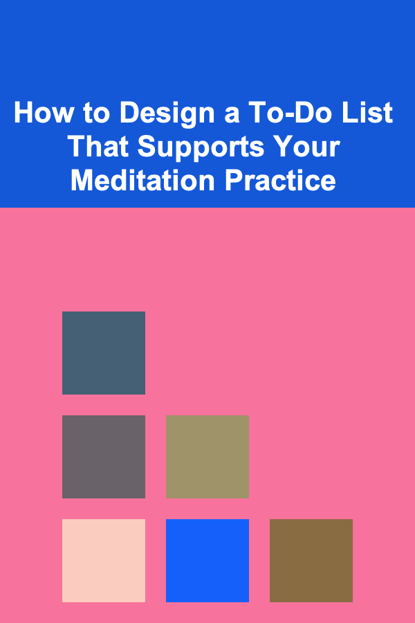 How to Design a To-Do List That Supports Your Meditation Practice