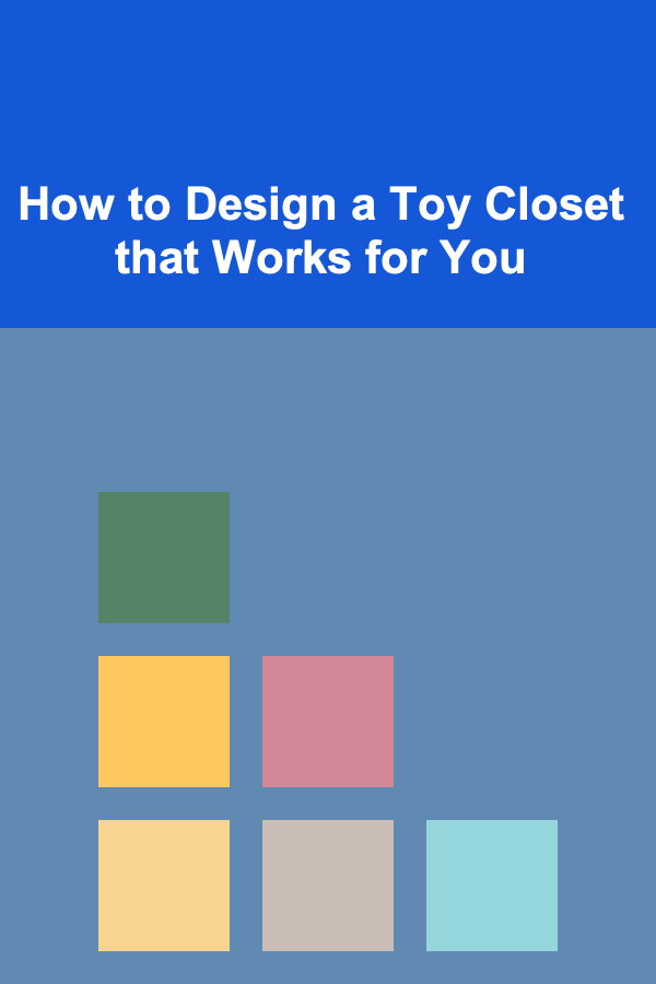 How to Design a Toy Closet that Works for You