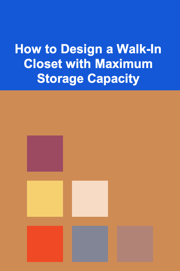 How to Design a Walk-In Closet with Maximum Storage Capacity