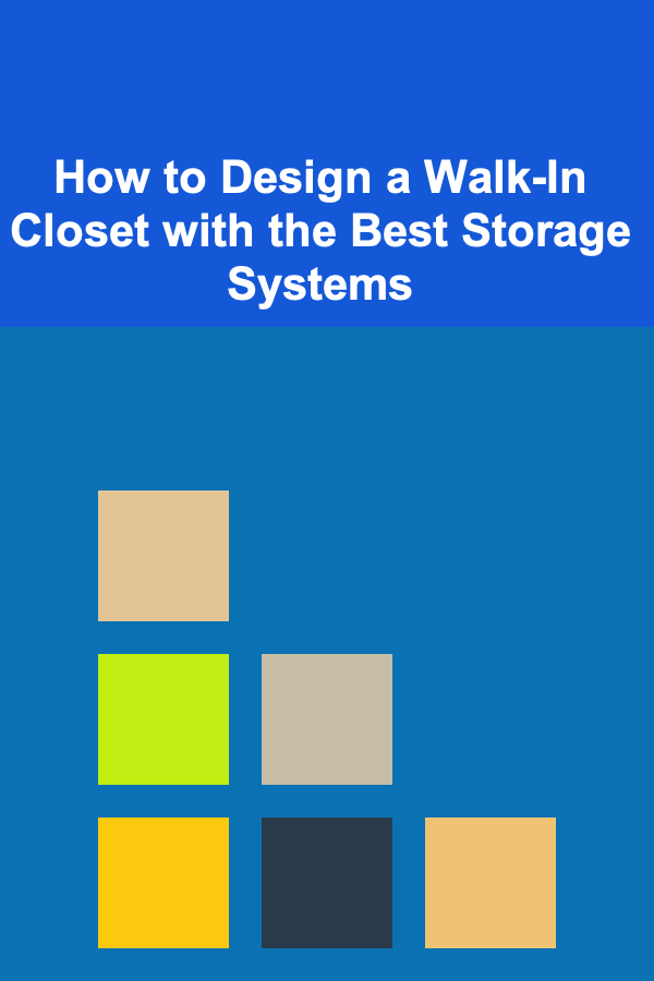 How to Design a Walk-In Closet with the Best Storage Systems