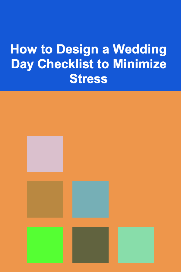 How to Design a Wedding Day Checklist to Minimize Stress