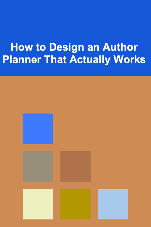 How to Design an Author Planner That Actually Works