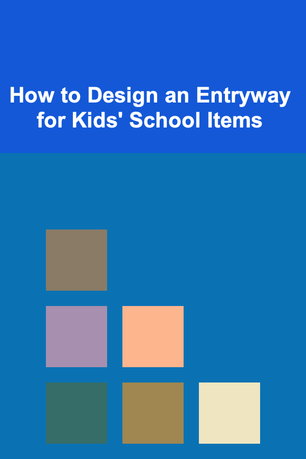 How to Design an Entryway for Kids' School Items