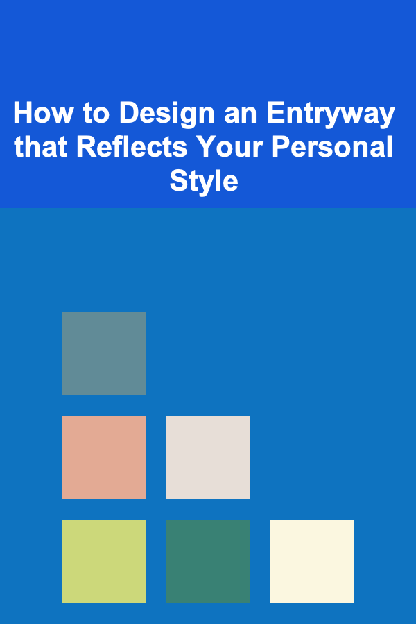 How to Design an Entryway that Reflects Your Personal Style