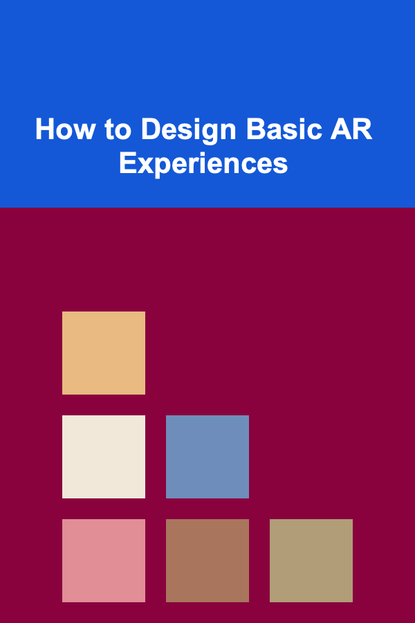 How to Design Basic AR Experiences