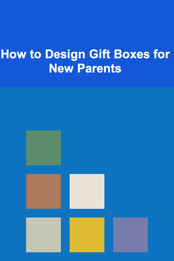 How to Design Gift Boxes for New Parents