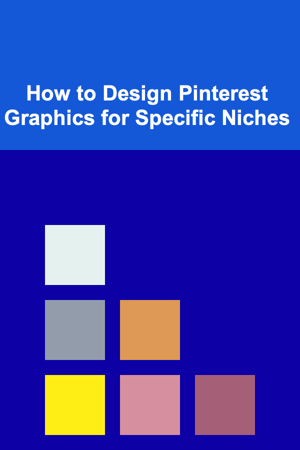 How to Design Pinterest Graphics for Specific Niches