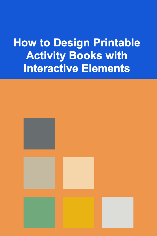 How to Design Printable Activity Books with Interactive Elements