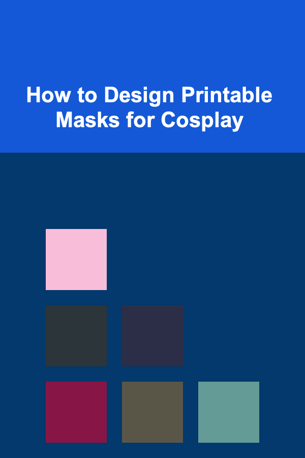 How to Design Printable Masks for Cosplay