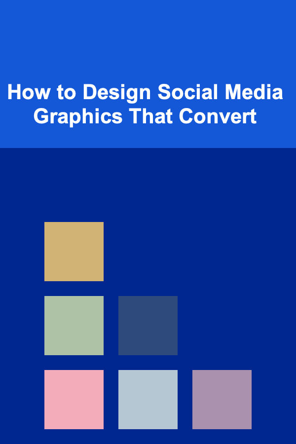 How to Design Social Media Graphics That Convert