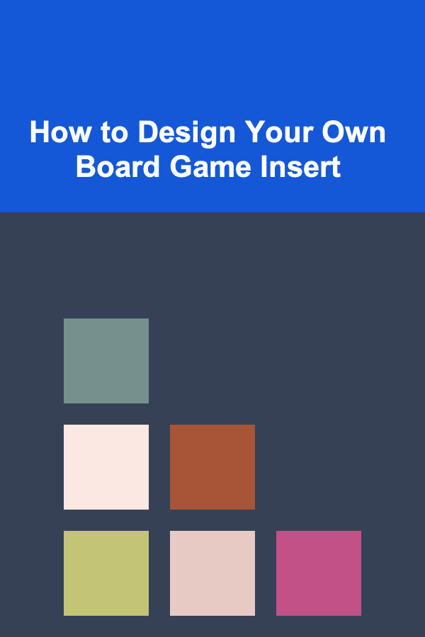 How to Design Your Own Board Game Insert