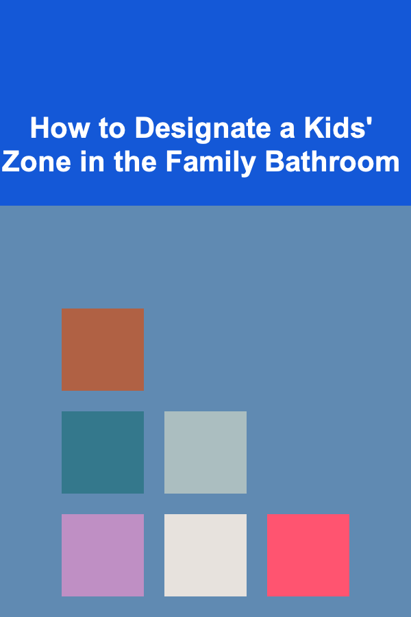 How to Designate a Kids' Zone in the Family Bathroom