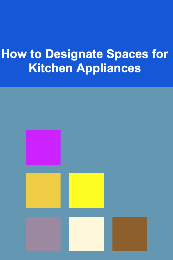 How to Designate Spaces for Kitchen Appliances