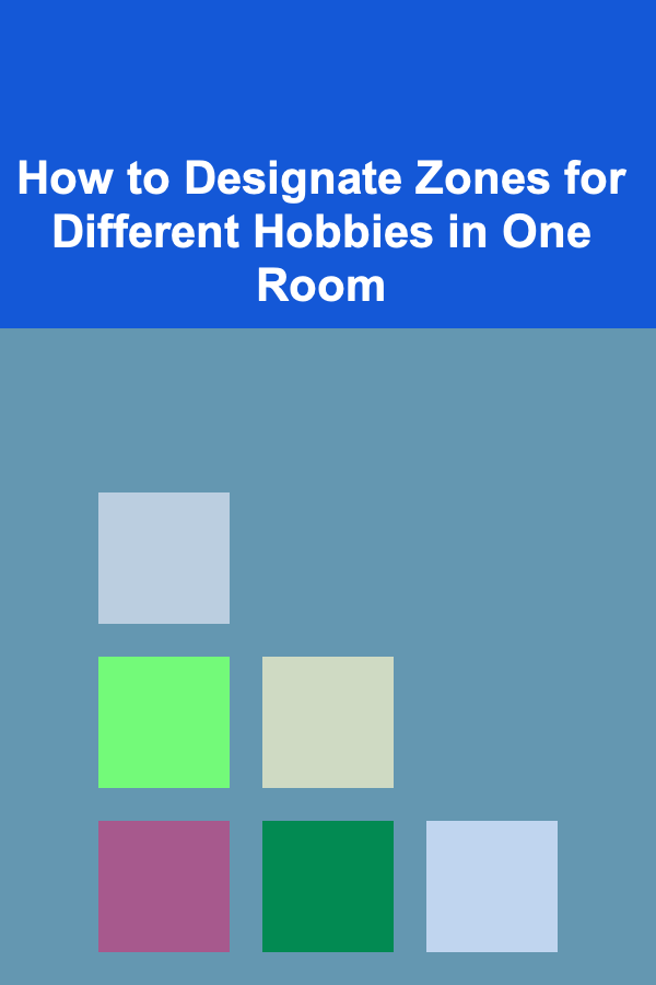 How to Designate Zones for Different Hobbies in One Room