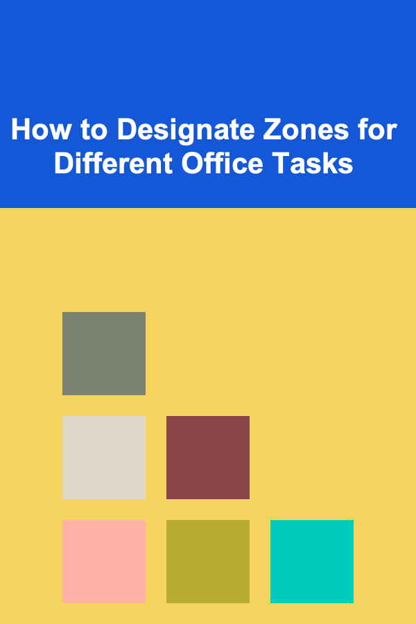 How to Designate Zones for Different Office Tasks