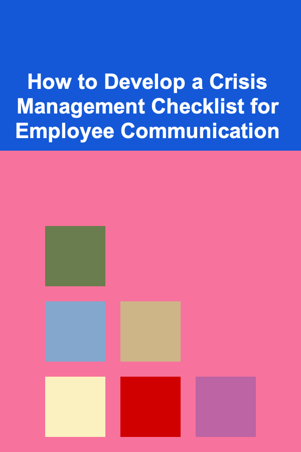 How to Develop a Crisis Management Checklist for Employee Communication