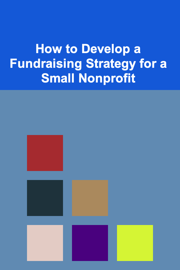 How to Develop a Fundraising Strategy for a Small Nonprofit